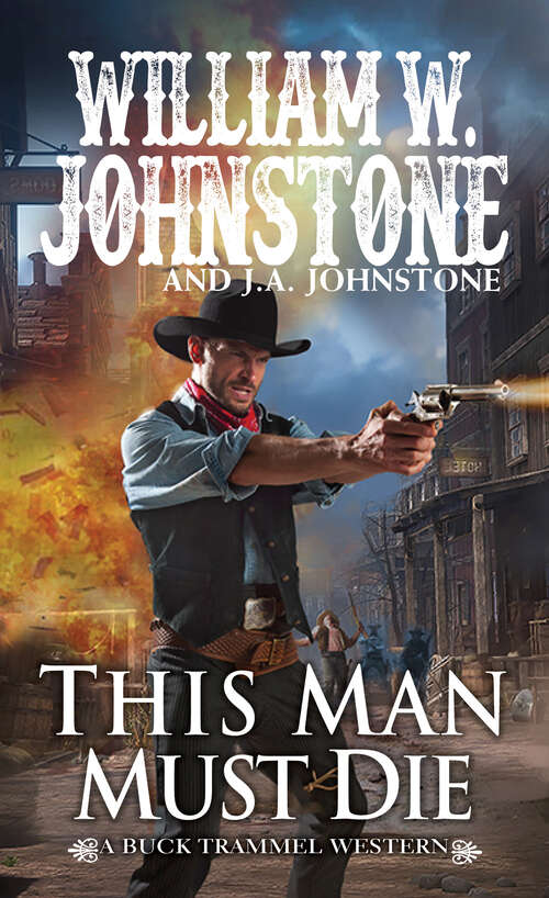 Book cover of This Man Must Die (A Buck Trammel Western #5)