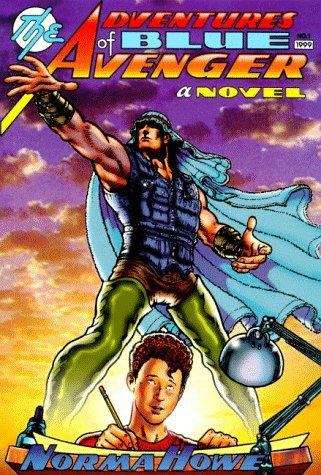 Book cover of The Adventures of Blue Avenger (Blue Avenger #1)