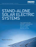 Stand-alone Solar Electric Systems: The Earthscan Expert Handbook for Planning, Design and Installation (Earthscan Expert)