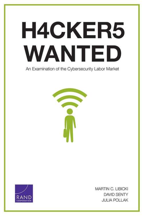 H4cker5 Wanted: An Examination of the Cybersecurity Labor Market