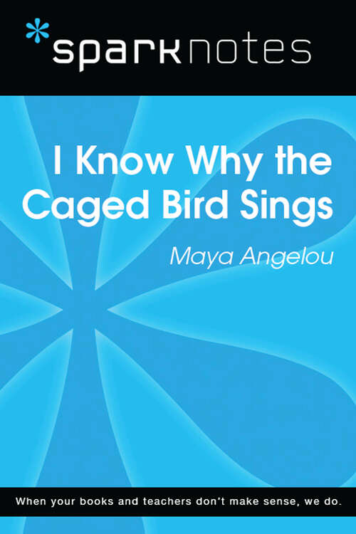 Book cover of I Know Why the Caged Bird Sings (SparkNotes Literature Guide Series)