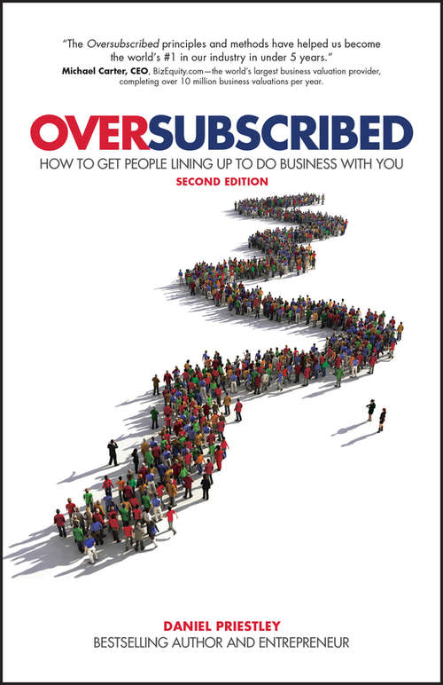 Book cover of Oversubscribed: How To Get People Lining Up To Do Business With You (2)
