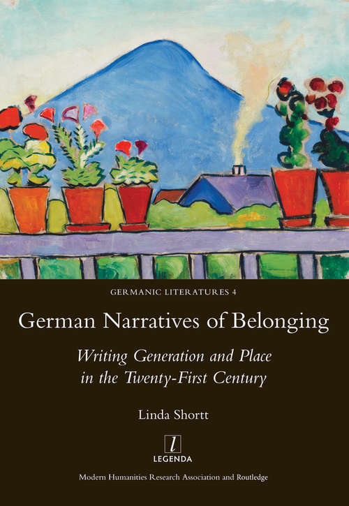 Book cover of German Narratives of Belonging: Writing Generation and Place in the Twenty-First Century