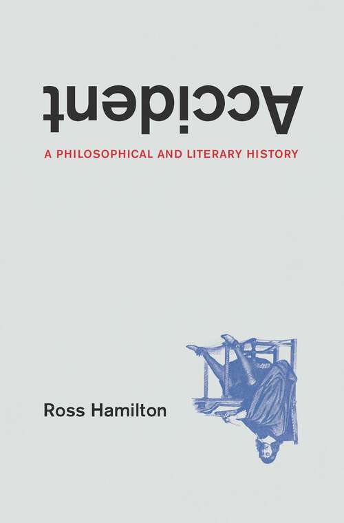 Book cover of Accident: A Philosophical and Literary History