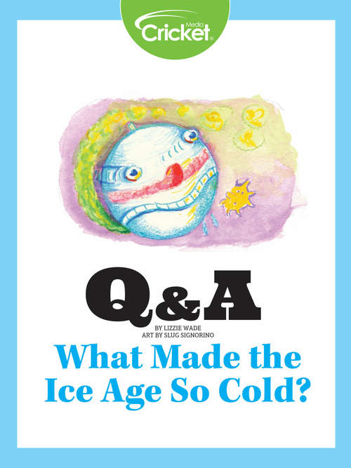 Book cover of What Made the Ice Age So Cold?