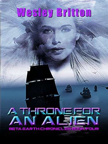 Book cover of A Throne for an Alien (The Beta-Earth Chronicles #4)