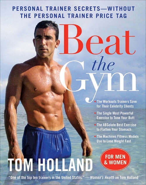 Book cover of Beat the Gym: Personal Trainer Secrets—Without the Personal Trainer Price Tag