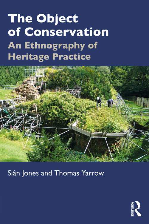 The Object of Conservation: An Ethnography of Heritage Practice