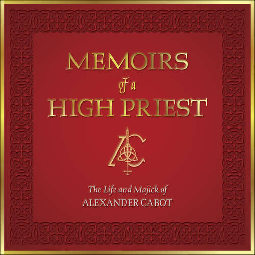 Book cover of Memoirs of a High Priest: The Life and Majick of Alexander Cabot