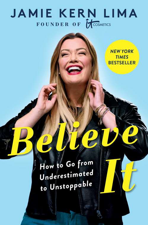Book cover of Believe IT: How to Go from Underestimated to Unstoppable