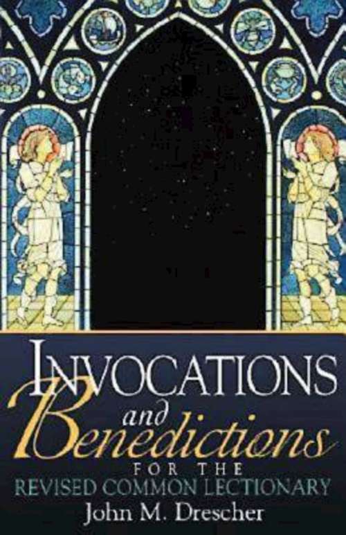 Book cover of Invocations and Benedictions for the Revised Common Lectionary