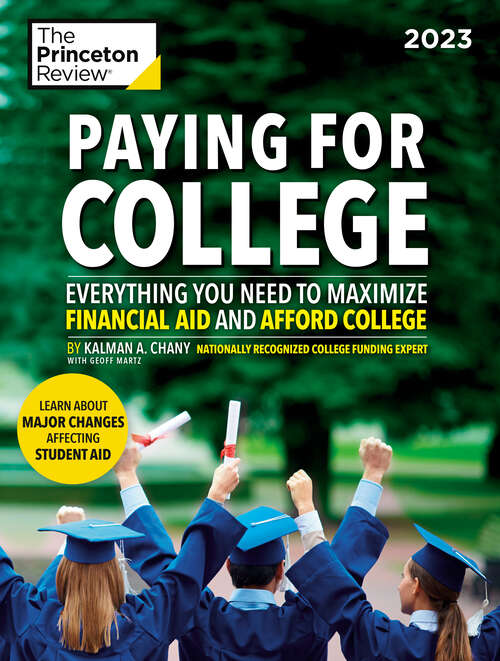 Book cover of Paying for College, 2023: Everything You Need to Maximize Financial Aid and Afford College (College Admissions Guides)