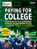 Paying for College, 2023: Everything You Need to Maximize Financial Aid and Afford College (College Admissions Guides)