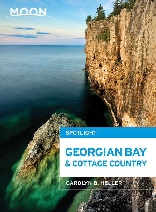 Book cover of Moon Spotlight Georgian Bay & Cottage Country: 2015