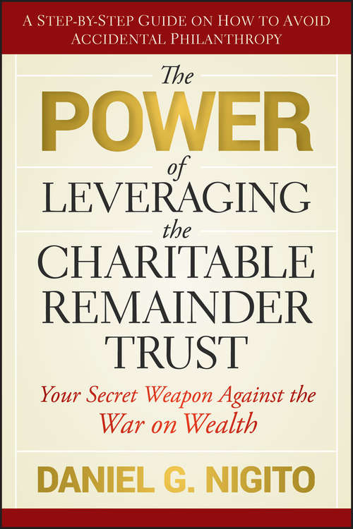 Book cover of The Power of Leveraging the Charitable Remainder Trust