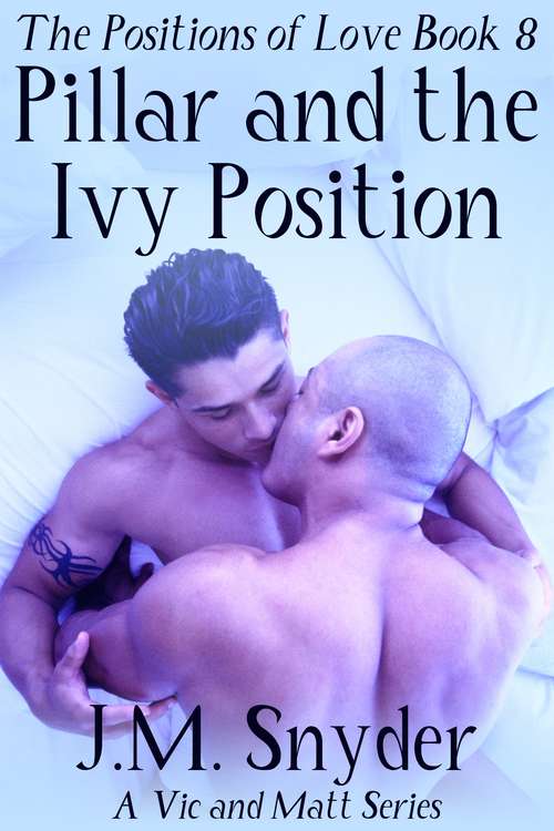 Book cover of Pillar and Ivy Position (Vic and Matt: Positions of Love #8)