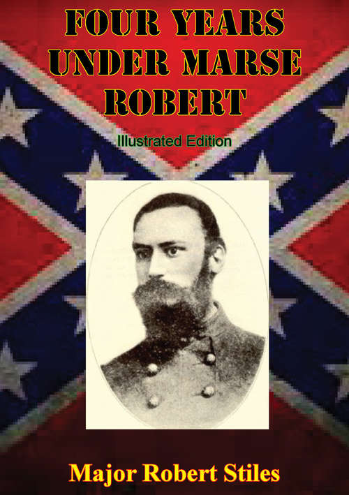 Four Years Under Marse Robert [Illustrated Edition]