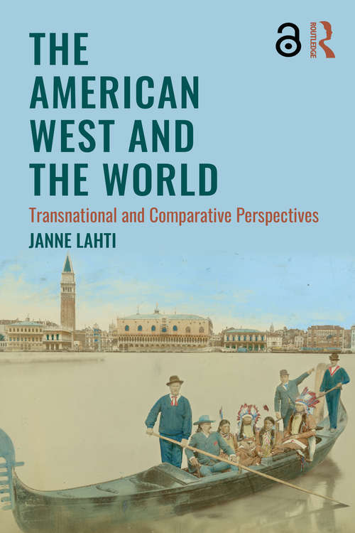 The American West and the World: Transnational and Comparative Perspectives