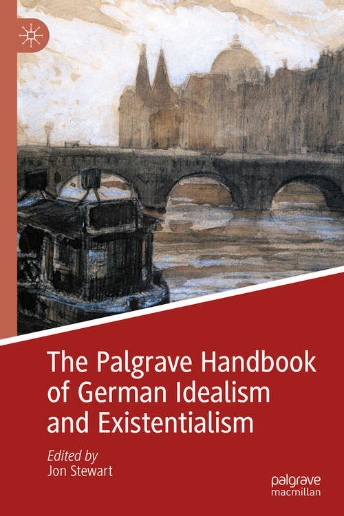 Book cover of The Palgrave Handbook of German Idealism and Existentialism (1st ed. 2020) (Palgrave Handbooks in German Idealism)