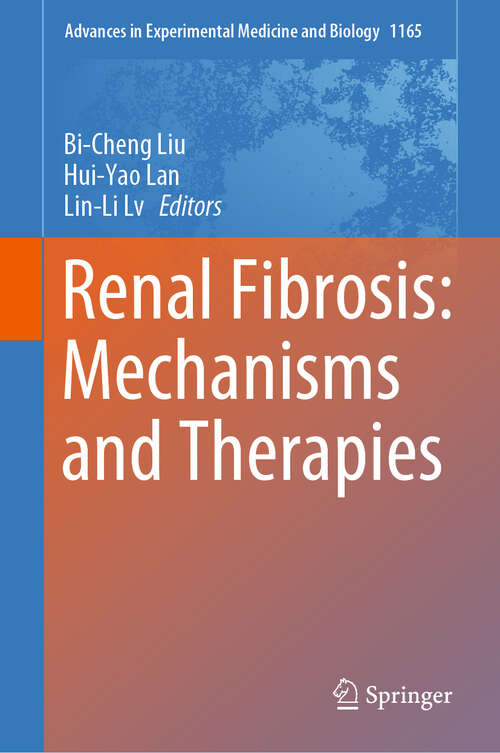 Book cover of Renal Fibrosis: Mechanisms and Therapies (1st ed. 2019) (Advances in Experimental Medicine and Biology #1165)