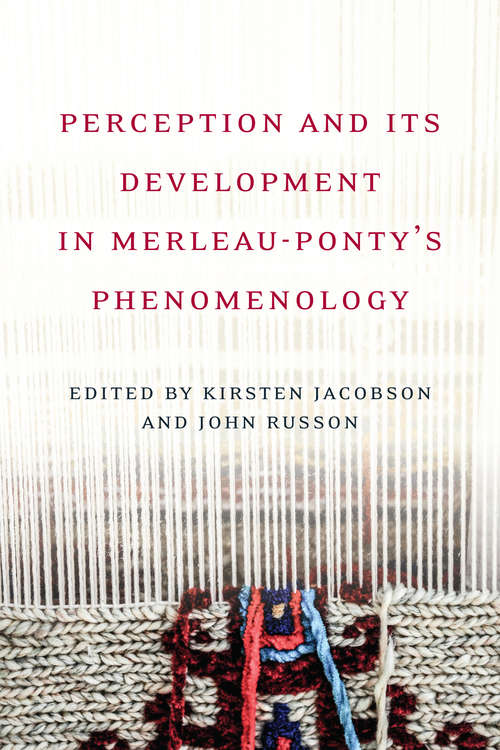 Perception and its Development in Merleau-Ponty's 'Phemenology'