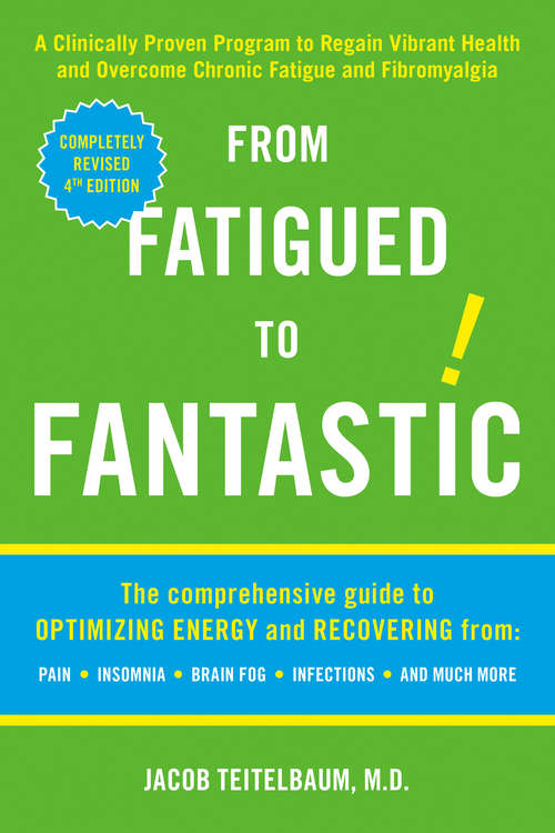 Book cover of From Fatigued to Fantastic!: A Clinically Proven Program to Regain Vibrant Health and Overcome Chronic Fatigue (3)