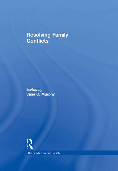 Book cover of Resolving Family Conflicts (The Family, Law and Society)
