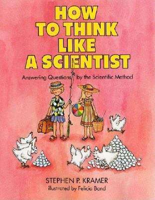 Book cover of How To Think Like A Scientist: Answering Questions By The Scientific Method