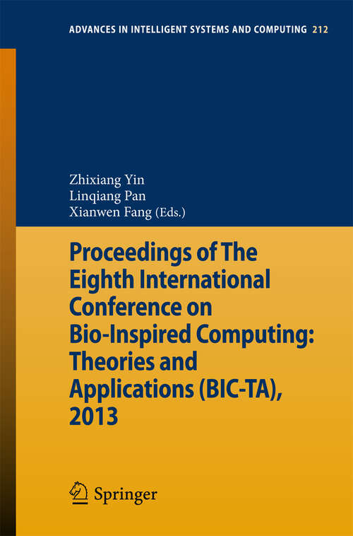 Book cover of Proceedings of The Eighth International Conference on Bio-Inspired Computing: Theories and Applications (BIC-TA), 2013