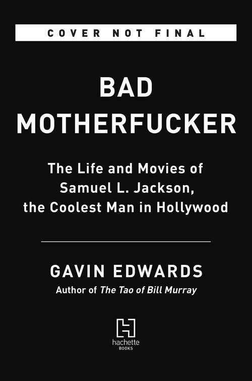 Book cover of Bad Motherfucker: The Life and Movies of Samuel L. Jackson, the Coolest Man in Hollywood