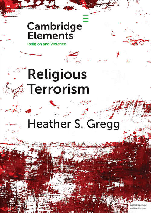 Religious Terrorism (Elements in Religion and Violence)