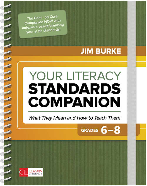 Your Literacy Standards Companion, Grades 6-8: What They Mean and How to Teach Them (Corwin Literacy Ser.)