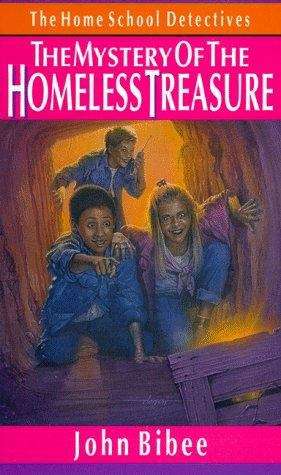 The Mystery of the Homeless Treasure (The Home School Detectives #1)