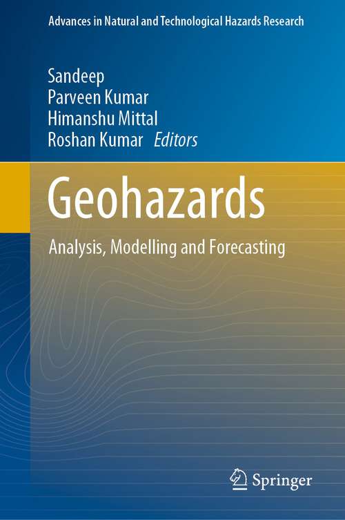 Book cover of Geohazards: Analysis, Modelling and Forecasting (1st ed. 2023) (Advances in Natural and Technological Hazards Research #53)