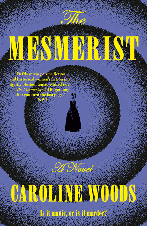 Book cover of The Mesmerist: A Novel