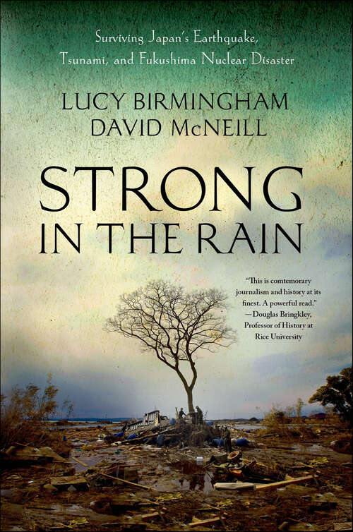 Book cover of Strong in the Rain: Surviving Japan's Earthquake, Tsunami, and Fukushima Nuclear Disaster