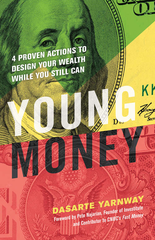 Book cover of Young Money: 4 Proven Actions To Design Your Wealth While You Still Can
