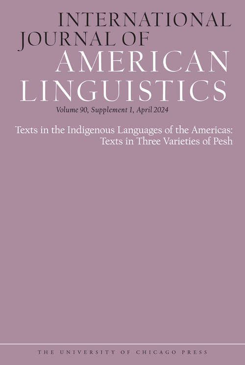 Book cover of International Journal of American Linguistics, volume 90 number S1 (April 2024)