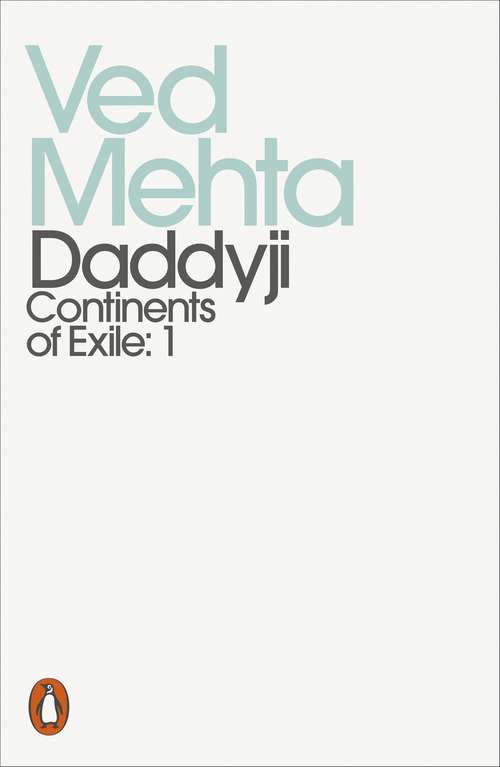 Book cover of Daddyji: Continents of Exile: 1 (Penguin Modern Classics)