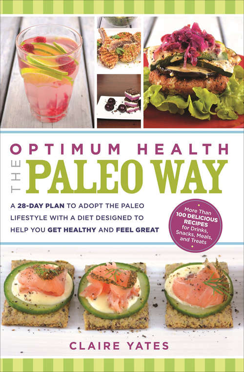 Book cover of Optimum Health the Paleo Way: A 28-Day Plan to Adopt the Paleo Lifestyle With A Diet Designed to Help You Get Healthy and Feel Great
