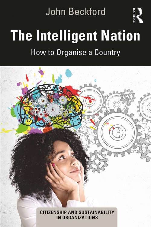 Book cover of The Intelligent Nation: How to Organise a Country (Citizenship and Sustainability in Organizations)