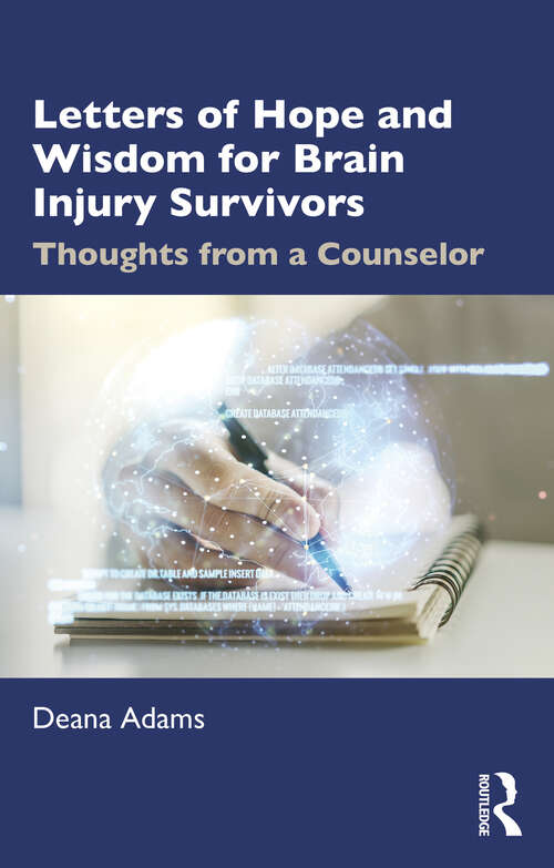 Book cover of Letters of Hope and Wisdom for Brain Injury Survivors: Thoughts from a Counselor (1)