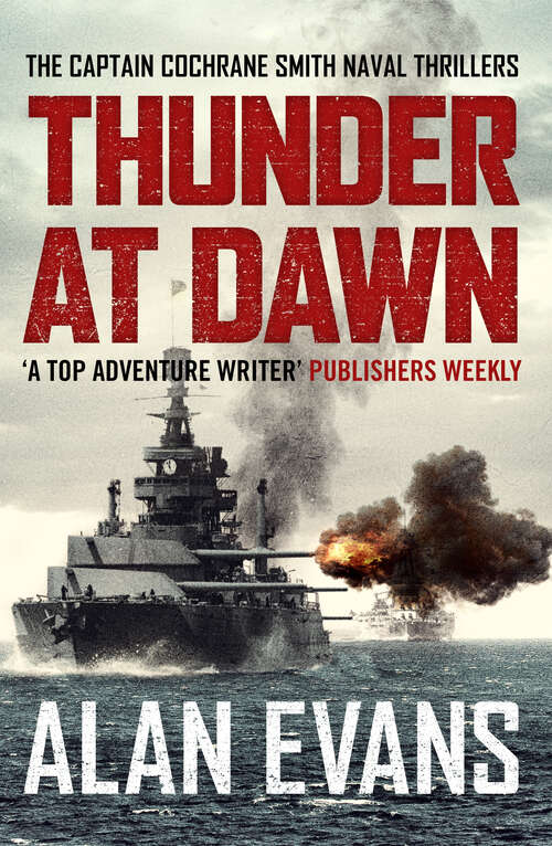 Book cover of Thunder At Dawn: An unputdownable naval adventure (Commander Cochrane Smith Naval Thrillers)
