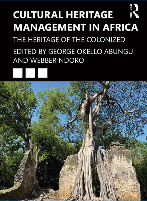 Book cover of Cultural Heritage Management in Africa: The Heritage of the Colonized