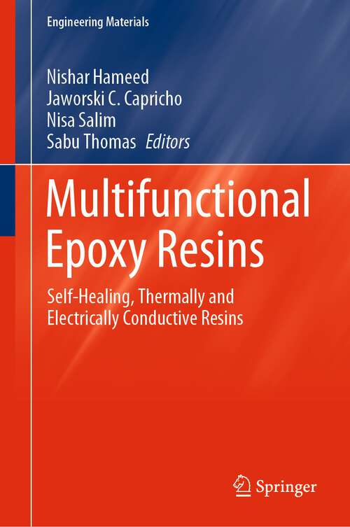 Book cover of Multifunctional Epoxy Resins: Self-Healing, Thermally and Electrically Conductive Resins (1st ed. 2023) (Engineering Materials)