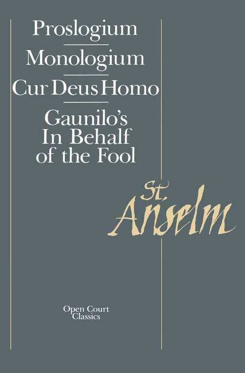 Book cover of Basic Writings: Proslogium; Monologium; Gaunilo's "In Behalf of the Fool"; Cur Deus Homo (2nd edition)