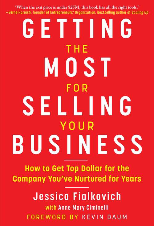 Book cover of Getting the Most for Selling Your Business: How to Get Top Dollar for the Company You've Nurtured for Years