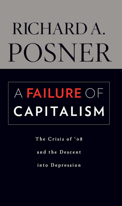 A Failure of Capitalism: The Crisis of ’08 and the Descent into Depression