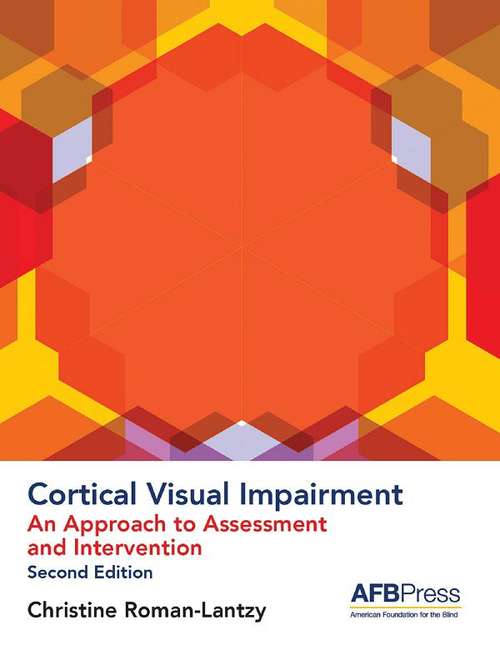 Book cover of Cortical Visual Impairment: An Approach To Assessment And Intervention (Second Edition)
