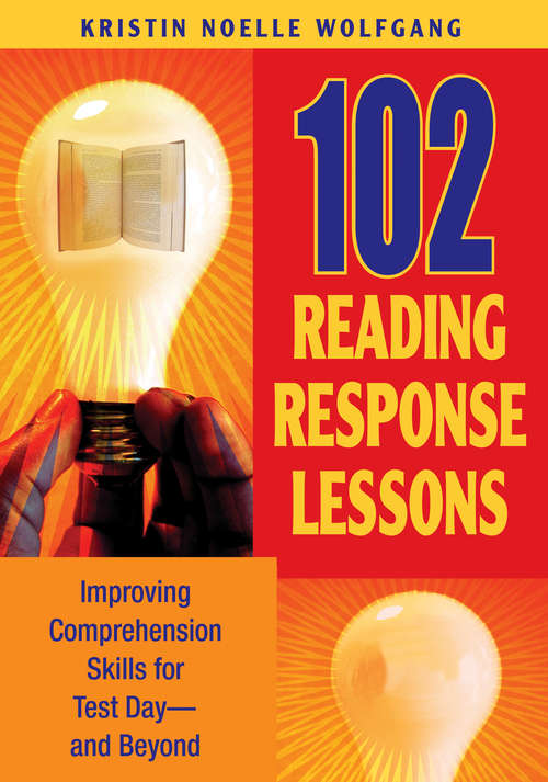 Book cover of 102 Reading Response Lessons: Improving Comprehension Skills for Test Day--and Beyond